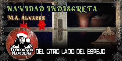 Audiorrelato: Navidad Indiscreta | M.A. Álvarez / Del Otro Lado del Espejo