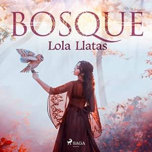 Bosque, de Lola Llatas (audiolibro)