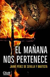 [Reseña] El odio engendra odio. Sobre 'El mañana nos pertenece' de Jaime Pérez de Sevilla