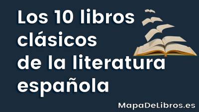 Los 10 libros clásicos imprescindibles de la literatura española