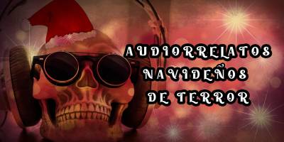Recopilación: Audiorrelatos Navideños de Terror e Ilustraciones