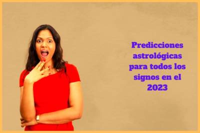 Predicciones astrológicas para todos los signos【2023】