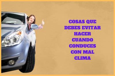 Evita hacer esto cuando conduces con mal clima【2023】