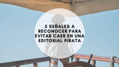 5 señales para evitar caer en una editorial pirata