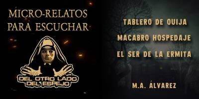 Micro-Relatos para escuchar | M.A. Álvarez / Del Otro Lado del Espejo