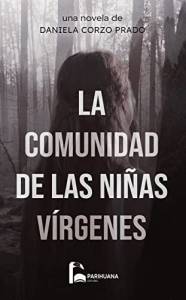 [Reseña] Dejarse morir. Sobre ‘La comunidad de las niñas vírgenes’ de Daniela Corzo