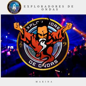 Música Makina en Exploradores de Ondas