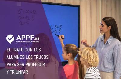 El trato con los alumnos para los profesores, ¿Cómo triunfar?