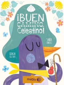 '¡Buen camino, Celestino!', de Gracia Iglesias y Sara Sánchez