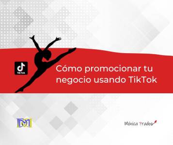 Cómo promocionar tu negocio usando TikTok