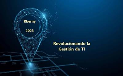 Revolucionando la Gestión de TI - Rberny