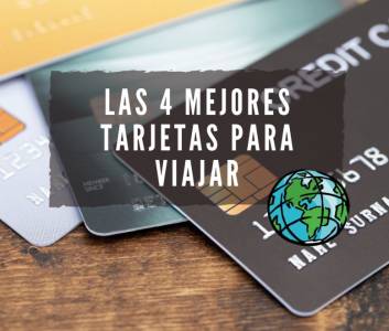 Las 4 mejores tarjetas para viajar al extranjero