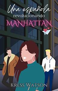 [Reseña] Una Española Revolucionando Manhattan.- Kress Watson