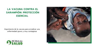 La vacuna contra el sarampión: protección esencial