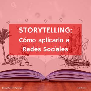 Storytelling: Cómo usarlo en redes sociales