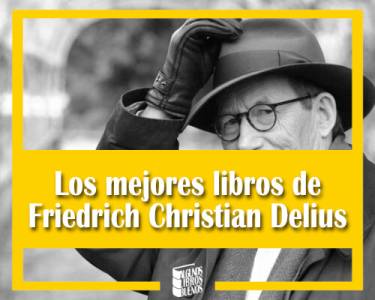 Los mejores libros de Friedrich Christian Delius