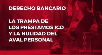 La trampa de los préstamos ICO y la nulidad del aval personal