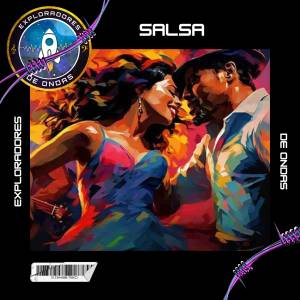 ¡Descubre el Ritmo y la Pasión de la Salsa con «Exploradores de Ondas»!