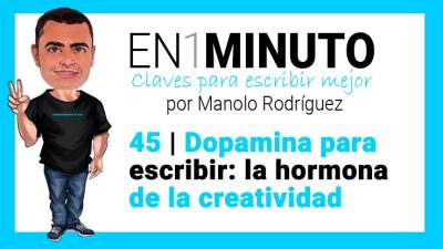 Claves para escribir mejor | Dopamina para escribir: la hormona de la creatividad
