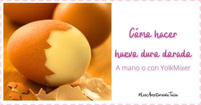 Huevo dorado: Qué es y cómo hacerlo a mano o con YolkMixer