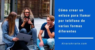 Cómo crear un enlace para llamar por teléfono de 4 formas diferentes