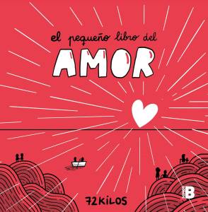 'El pequeño libro del amor', de 72 Kilos