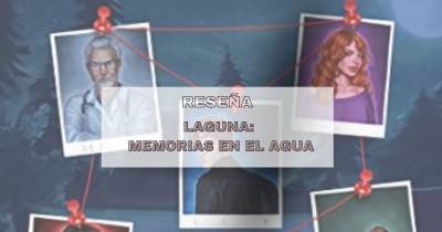 [Reseña] Laguna: Memorias en el agua.- Ana Vila González