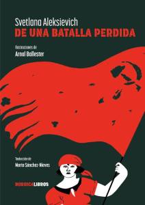 'De una batalla perdida', de Svetlana Aleksiévich