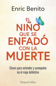 'El niño que se enfadó con la muerte', de Enric Benito