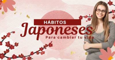 Hábitos japoneses que permiten cambiar de forma positiva la vida de cada persona