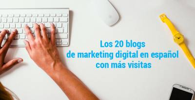 Los 20 blogs de marketing digital en español con más visitas