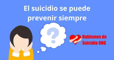 Cuando alguien piensa en el suicidio, ¿ya no hay nada más que hacer?