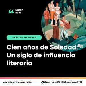 Cien años de Soledad: Un siglo de influencia literaria