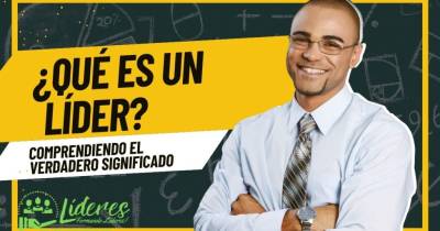 Qué es un líder - Comprendiendo el Verdadero Significado de Ser un Líder