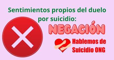 Sentimientos propios del duelo por suicidio: Negación