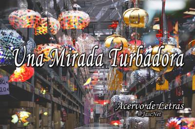 Una Mirada Turbadora
