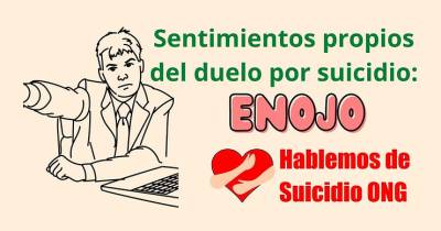 Sentimientos propios del duelo por suicidio: Enojo