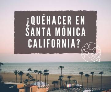 ¿Qué hacer en Santa Monica, California?