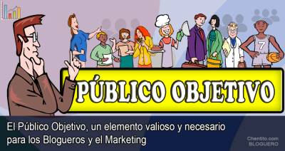 El Público Objetivo, un elemento valioso y necesario para los Blogueros y el Marketing