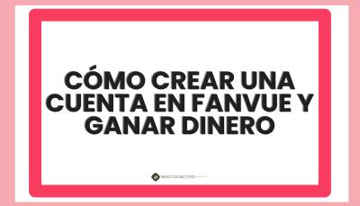 Cómo crear una cuenta en Fanvue y ganar dinero