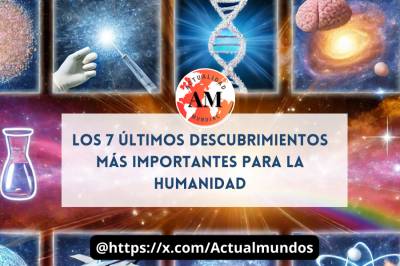 Los 7 Últimos Descubrimientos Más Importantes para la Humanidad