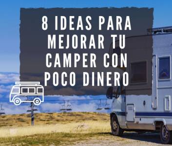 8 ideas para mejorar tu camper con poco dinero