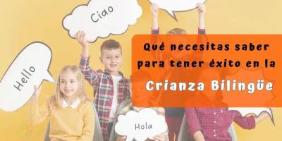 5 Trucos para una crianza bilingüe con enfoque Montessori |