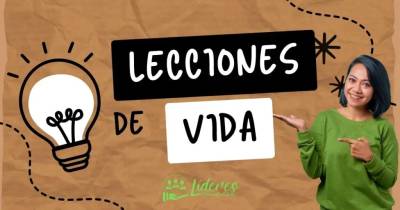 10 Lecciones de Vida que Conviene Aprender Cuanto Antes