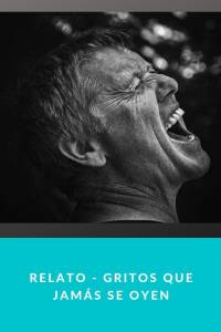 Relato – Gritos que jamás se oyen – Proyecto Escritora-Sandra Moreno