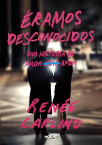 Reseña: Éramos desconocidos - Renée Carlino