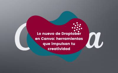 Droptober en Canva: las nuevas funcionalidades que revolucionarán tu creatividad