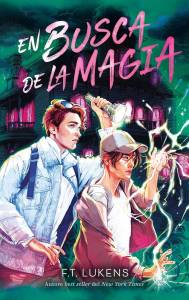 Reseña: En busca de la magia - F.T. Lukens