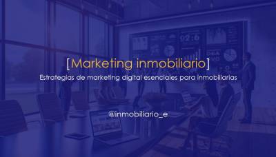 Estrategias de marketing digital para inmobiliarias en 2025