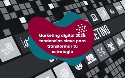 Tendencias de marketing digital en 2025: qué esperar y cómo prepararte para el futuro | coMsentido